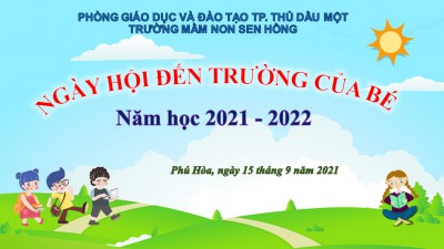 Trường MN Sen Hồng tổ chức “Ngày Hội đến trường của bé” năm học 2021-2022